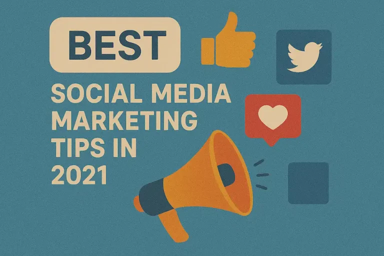 Best Social Media Marketing Tips in 2021