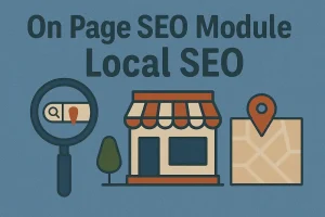 On Page SEO Module: Local SEO